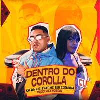 Dento do Corolla - MC CH da Z.O & MC Bibi Coelhinha & Riicknobeat