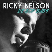 Be-Bop Baby - Ricky Nelson