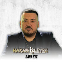 Sarı Kız - Hakan İşleyen