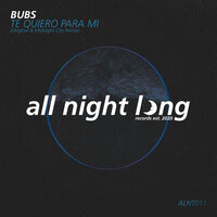 Te Quiero Para Mi - Bubs & Midnight City