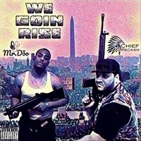 We Goin' Rise - Chief Reckah & Mr Doo