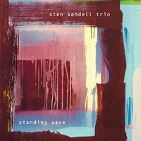 Standing Wave - Sten Sandell Trio & Johan Berthling & Paal Nilssen-Love