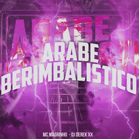 Arabe Berimbalistico - Mc Magrinho & DJ Derek XX