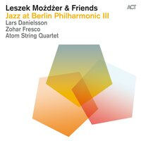 Eden - Leszek Mozdzer & Jazz at Berlin Philharmonic & Lars Danielsson & Zohar Fresco