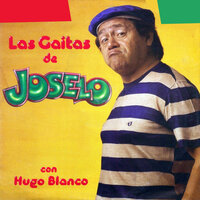 Las Gaitas de Joselo - Joselo & Hugo Blanco