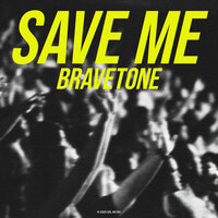 Save Me - Bravetone