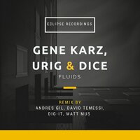 Fluids - Gene Karz & Urig & Dice & Matt Mus