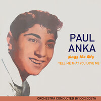Tell Me That You Love Me - Paul Anka