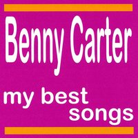 Tell All Your Day Dreams to Me - Benny Carter