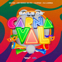 Baile de Carnaval - mc monik do pix & DJotac & Dj Larrea & MC Gw