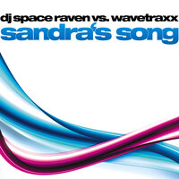 Sandra's Song - DJ Space Raven & Wavetraxx
