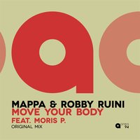 Move Your Body - Mappa & Mappa, Robby Ruini & Robby Ruini & Moris P