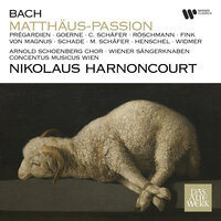 Bach, JS: Matthäus-Passion, BWV 244, Pt. 2: No. 68, Chor. "Wir setzen uns mit Tränen nieder" - Николаус Арнонкур & Arnold Schoenberg Chor & Wiener Sängerknaben & Johann Sebastian Bach