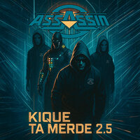 Kique Ta Merde 2.5 - Assassin