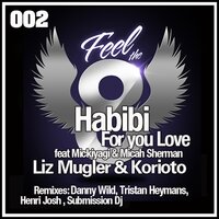 Habibi (For Your Love) - Liz Mugler & Korioto & Mickiyagi & Micah Sherman & Danny Wild