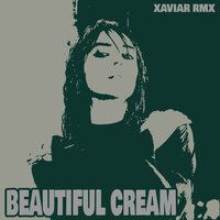 Beatiful Cream - Xaviar Rmx & DJ BORNEO