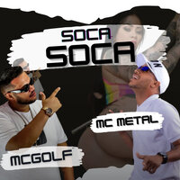 Soca Soca - Mc Metal & MC Golf