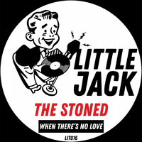 When There's No Love - The Stoned