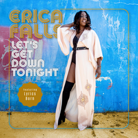 Let's Get Down Tonight - Erica Falls & Lyrics Born