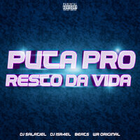 Puta pro Resto da Vida - Dj Salatiel & DJ ISR4EL BEATS & WR Original