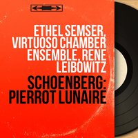 Pierrot lunaire, Op. 21, pt. 1: No. 6, Madonna - Rene Leibowitz & Ethel Semser & Virtuoso Chamber Ensemble & Walter Lear & Edward Walker & Willem de Mont & Арнольд Шёнберг