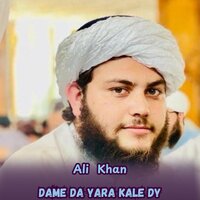 Dame Da Yara Kale Dy - Ali Khan