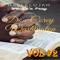 We Gon Pray  Vol 2 - Don Corey Washington & Joeflame