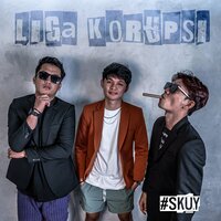 LIGA KORUPSI - Skuy Project & Evan Loss