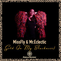 Gold (In My Blackness) - MissFly & MR.ECLECTIC