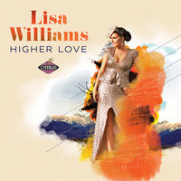 Higher Love - lisa williams