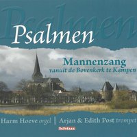 Psalm 27 vers 5, 6 en 7 - Kamper Mannenkoor & Jan Quintus Zwart & Harm Hoeve
