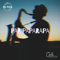 Paripaparapa - Chill & O Alan