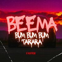 Beema (bum bum bum tarara) - Faster