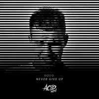 Never Give UP - AQUO