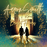 All I Know - Aaron Smith & Bridget Flowers & Ezel