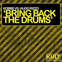 Bring Back the Drums - Kobbe & Hugo Rizzo