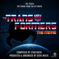 The Touch (From "The Transformers The Movie") - Geek Music