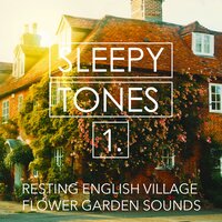 Resting English Village Flower Garden Sounds, Pt. 17 - Jason Rivers