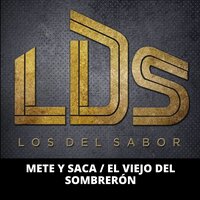 Mete y Saca / El Viejo del Sombrerón - Los Del Sabor LDS