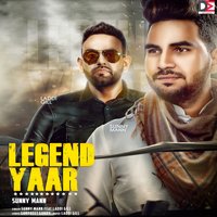 Legend Yaar - Sunny Mann & Laddi Gill
