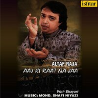 Woh Hum Nahi Jinhe Sehna Ye Jabra Aa Jata - Altaf Raja