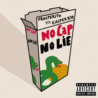 No Cap No Lie - Prosperito & Kasper 939