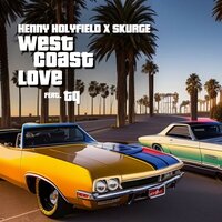 West Coast Love - Henny Holyfield & Skurge & Tq