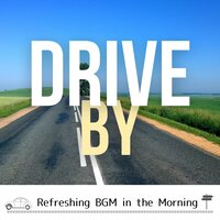 Songs for the Perfect Morning - Drive By