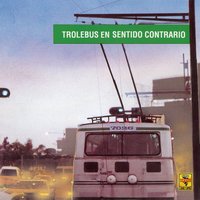 El País de los Borrachos - Trolebús