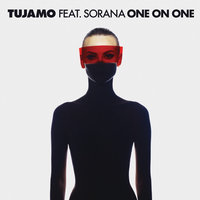 One On One - Tujamo & Sorana