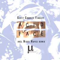 Acid Face - Scott Charles Findley & Nigel Hayes