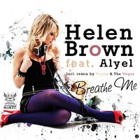 Breathe Me - Helen Brown & Alyel & Vinjay, The Vegas