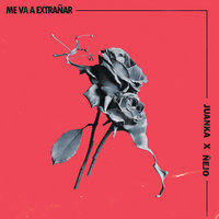 Me Va A Extrañar - Juanka & Nejo