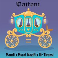 Pajtoni - Mandi & Ilir Tironsi & Murat Nazifi